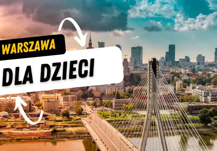 Gdzie z dzieckiem w Warszawie? Odkryj najlepsze miejsca na zabawę